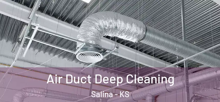  Air Duct Deep Cleaning Salina - KS