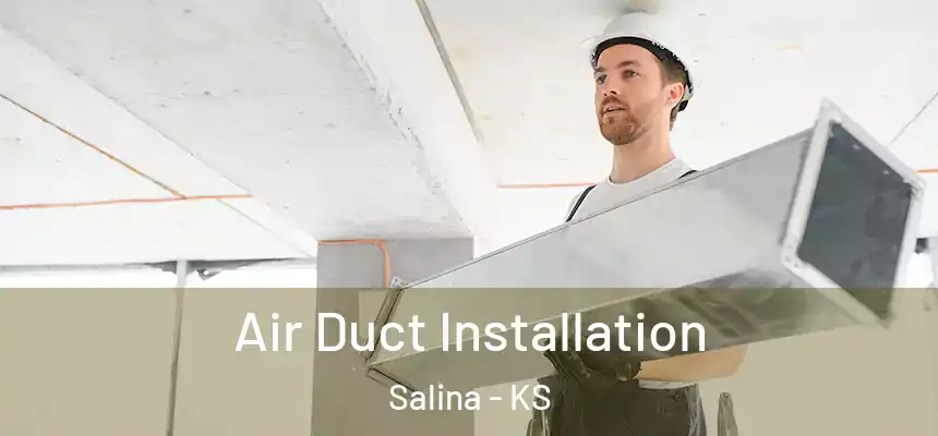  Air Duct Installation Salina - KS
