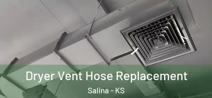  Dryer Vent Hose Replacement Salina - KS
