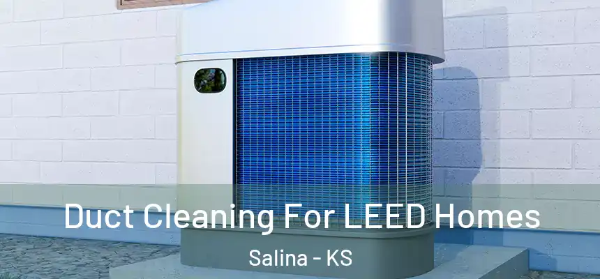  Duct Cleaning For LEED Homes Salina - KS