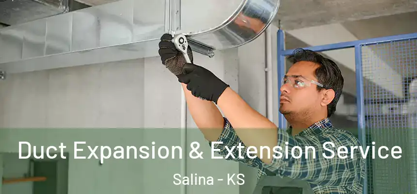  Duct Expansion & Extension Service Salina - KS