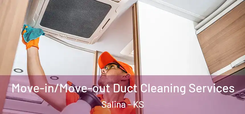  Move-in/Move-out Duct Cleaning Services Salina - KS