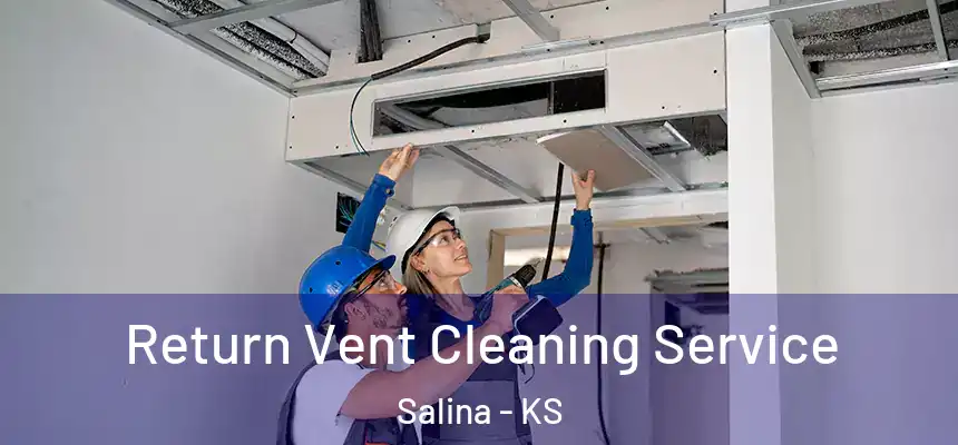  Return Vent Cleaning Service Salina - KS