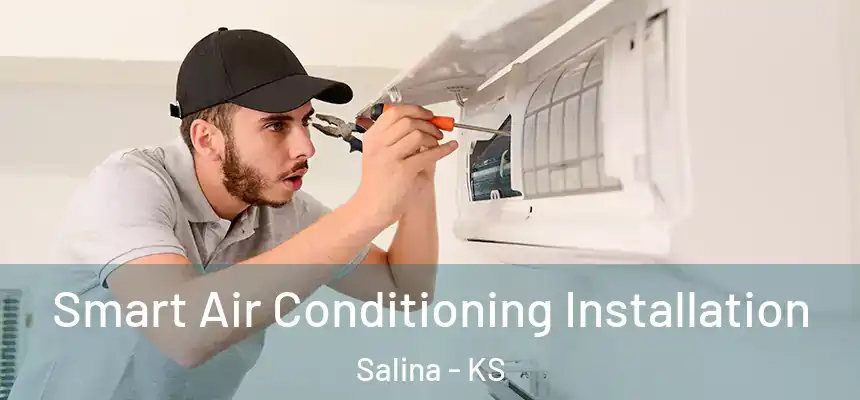  Smart Air Conditioning Installation Salina - KS