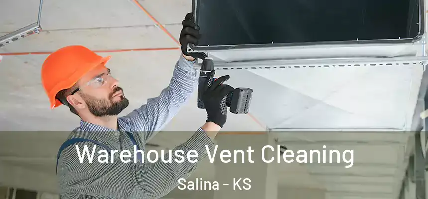  Warehouse Vent Cleaning Salina - KS